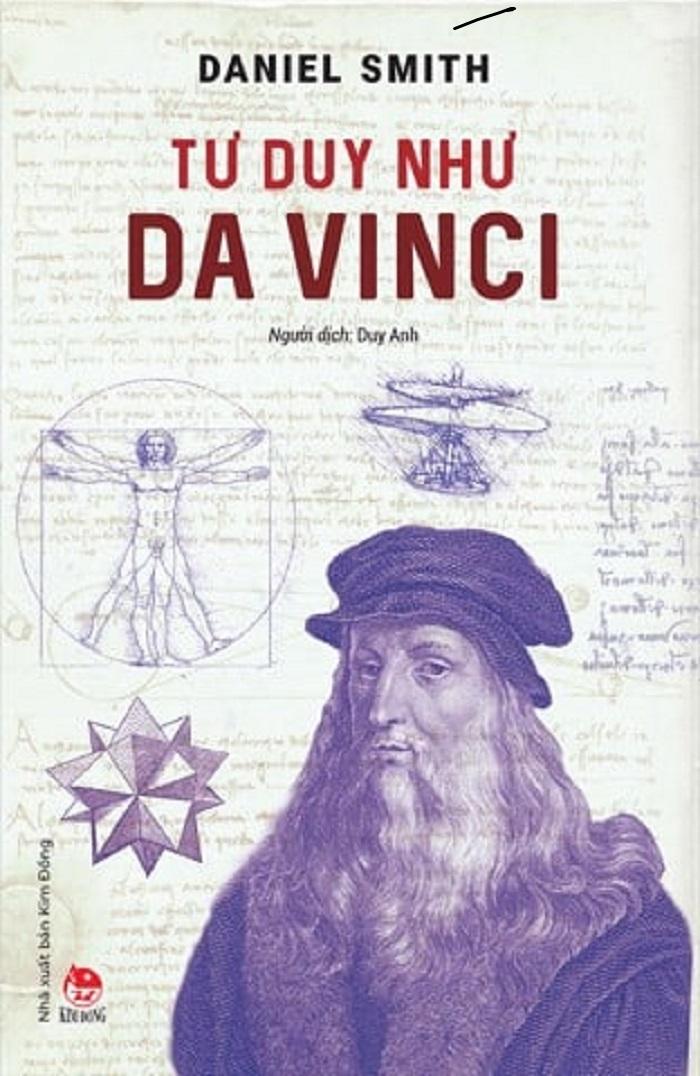Kiến thức về danh nhân của tác giả Daniel Smith - Tư Duy Như Da Vinci