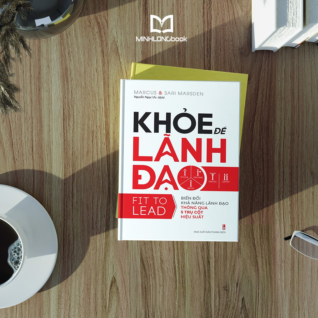 Sách:  Khỏe Để Lãnh Đạo