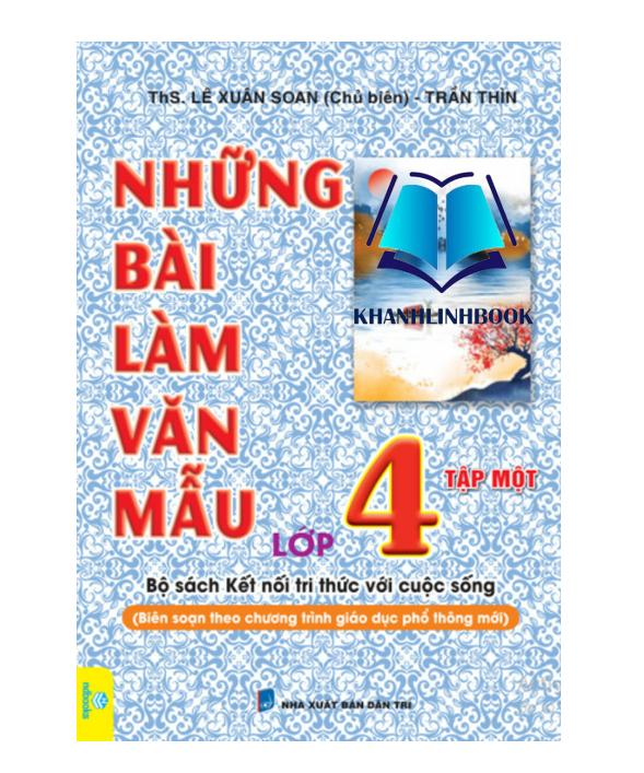 Sách - Những Bài Làm Văn Mẫu Lớp 4 - Tập 1 Biên soạn theo chương trình mới - Kết Nối Tri Thức