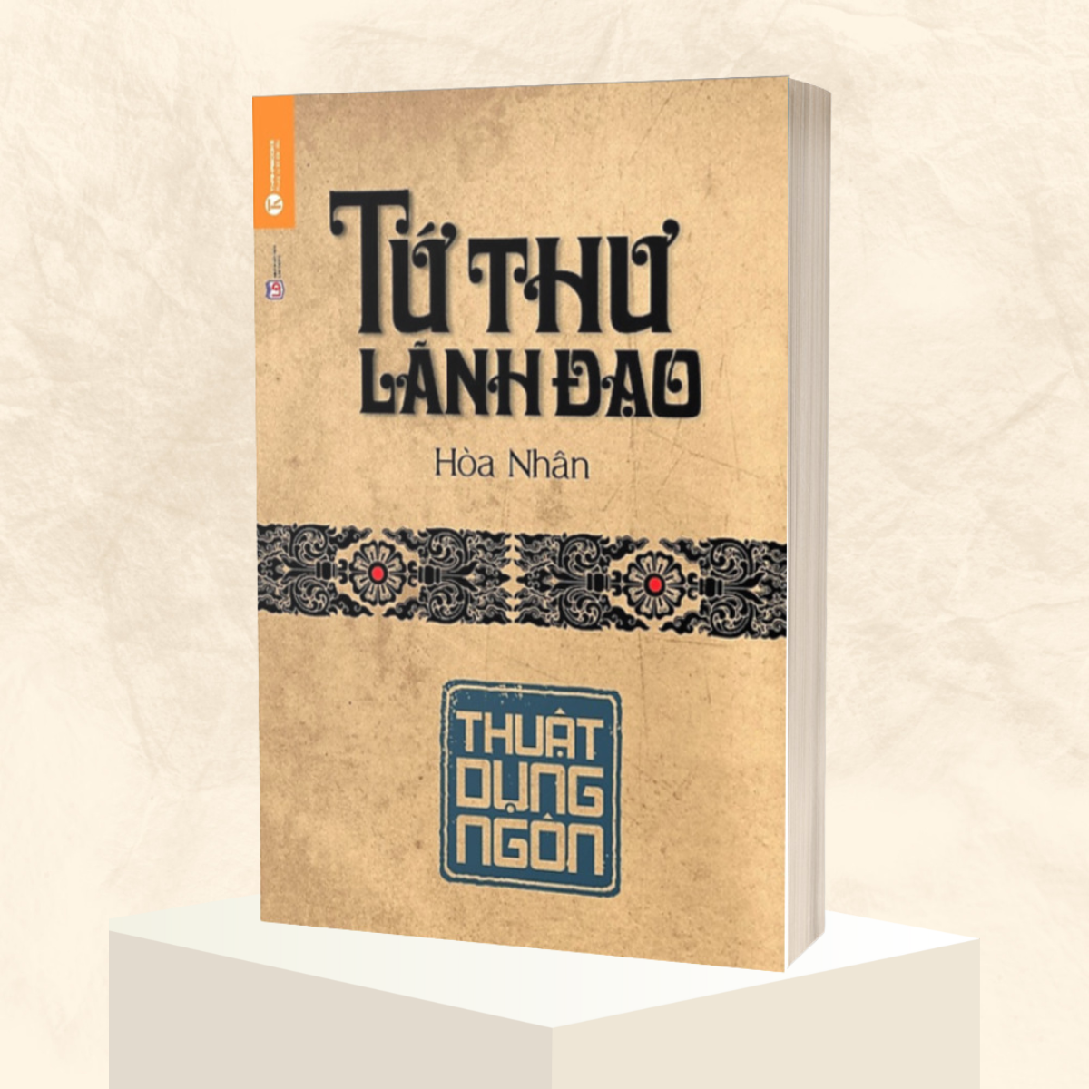 Tứ Thư Lãnh Đạo - Thuật Dụng Ngôn