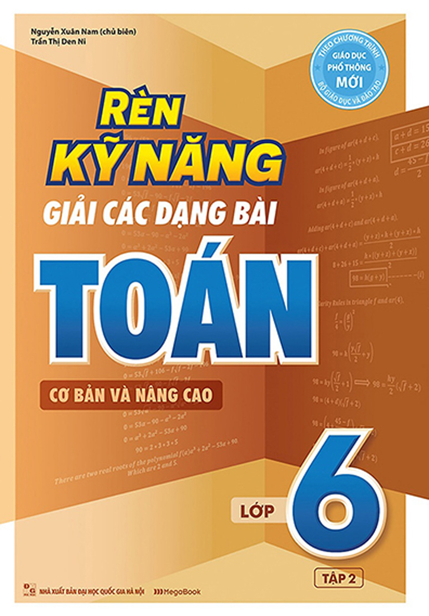 Rèn Kỹ Năng Giải Các Dạng Bài Toán (Cơ Bản Và Nâng Cao) Lớp 6 - Tập 2_MEGABOOK