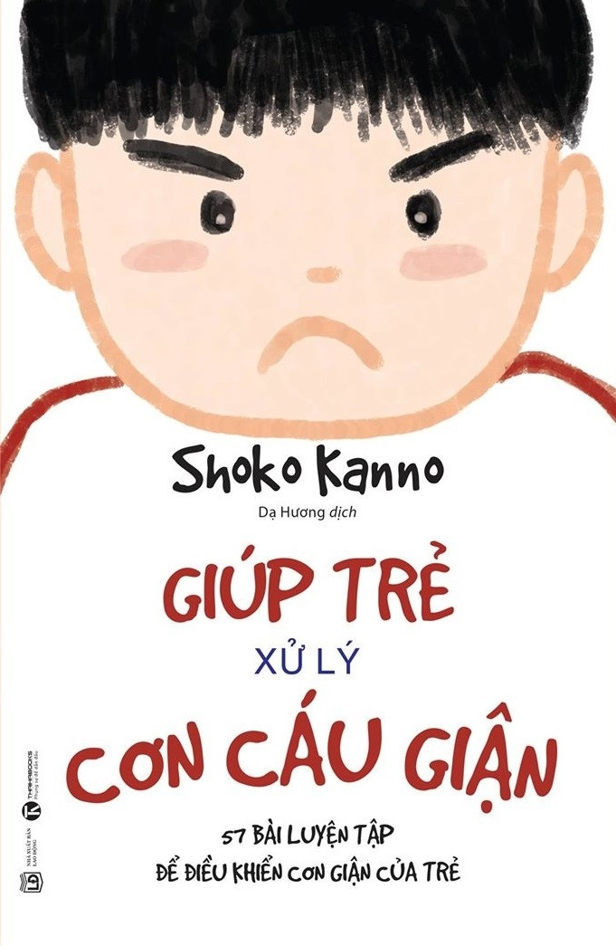 Giúp Trẻ Xử Lý Cơn Cáu Giận - 57 Bài Luyện Tập Để Điều Khiển Cơn Giận Của Trẻ -