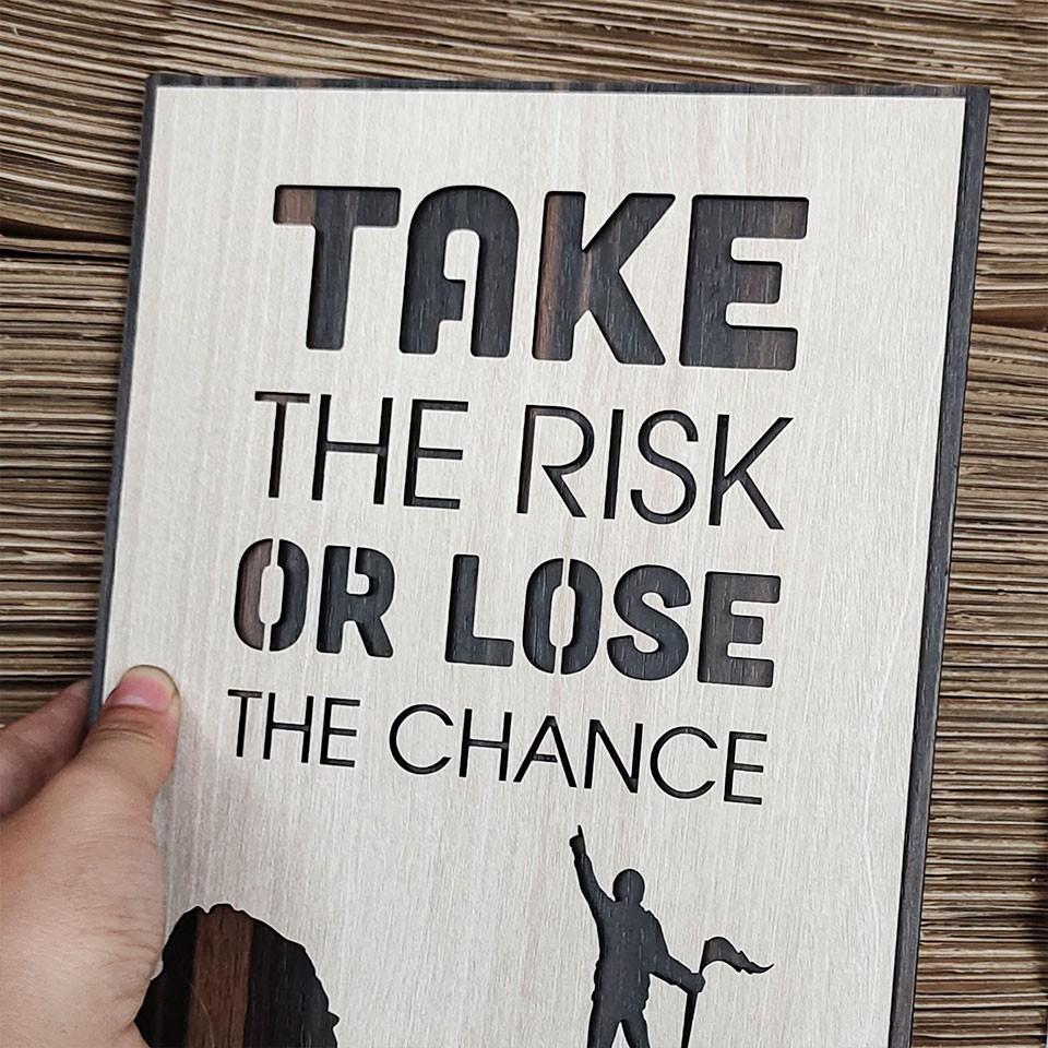 Tranh gỗ TBIG tạo đông lực TBIG074E - Take the risk or lose the chance