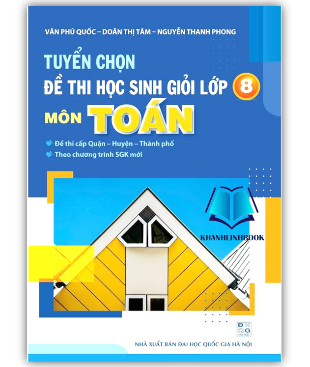 Sách - Tuyển chọn đề thi học sinh giỏi lớp 8 môn toán