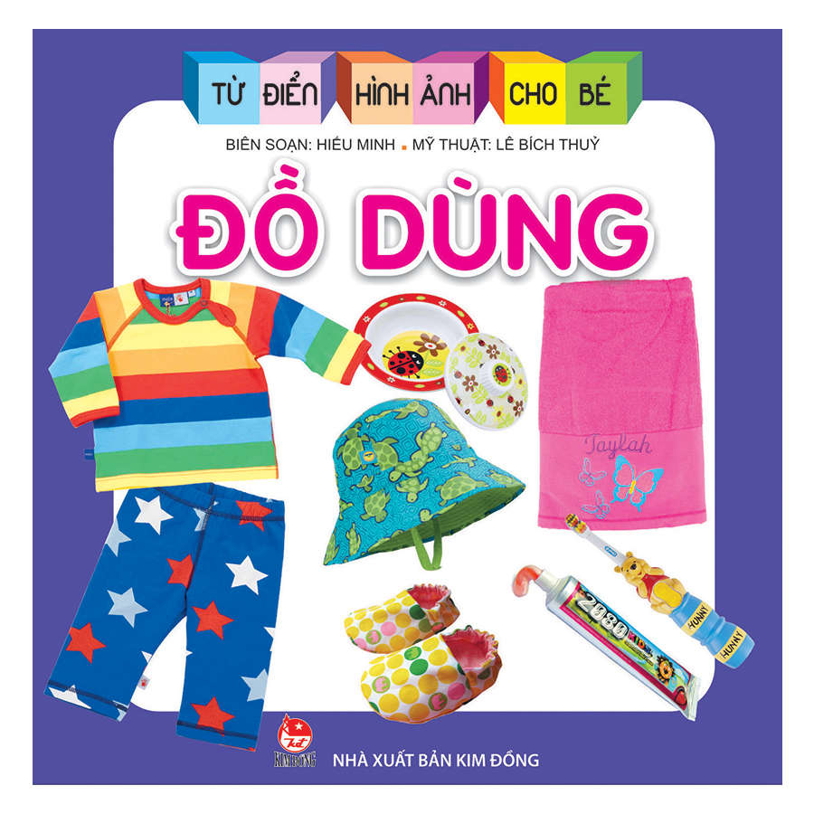 Từ Điển Hình Ảnh Cho Bé: Đồ Dùng (Tái Bản 2019)