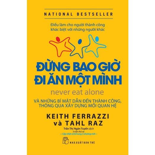 Sách - Đừng Bao Giờ Đi Ăn Một Mình ( Điều Làm Cho Người Thành Công Khác Biệt Với Những Người Khác ) - NXB Trẻ