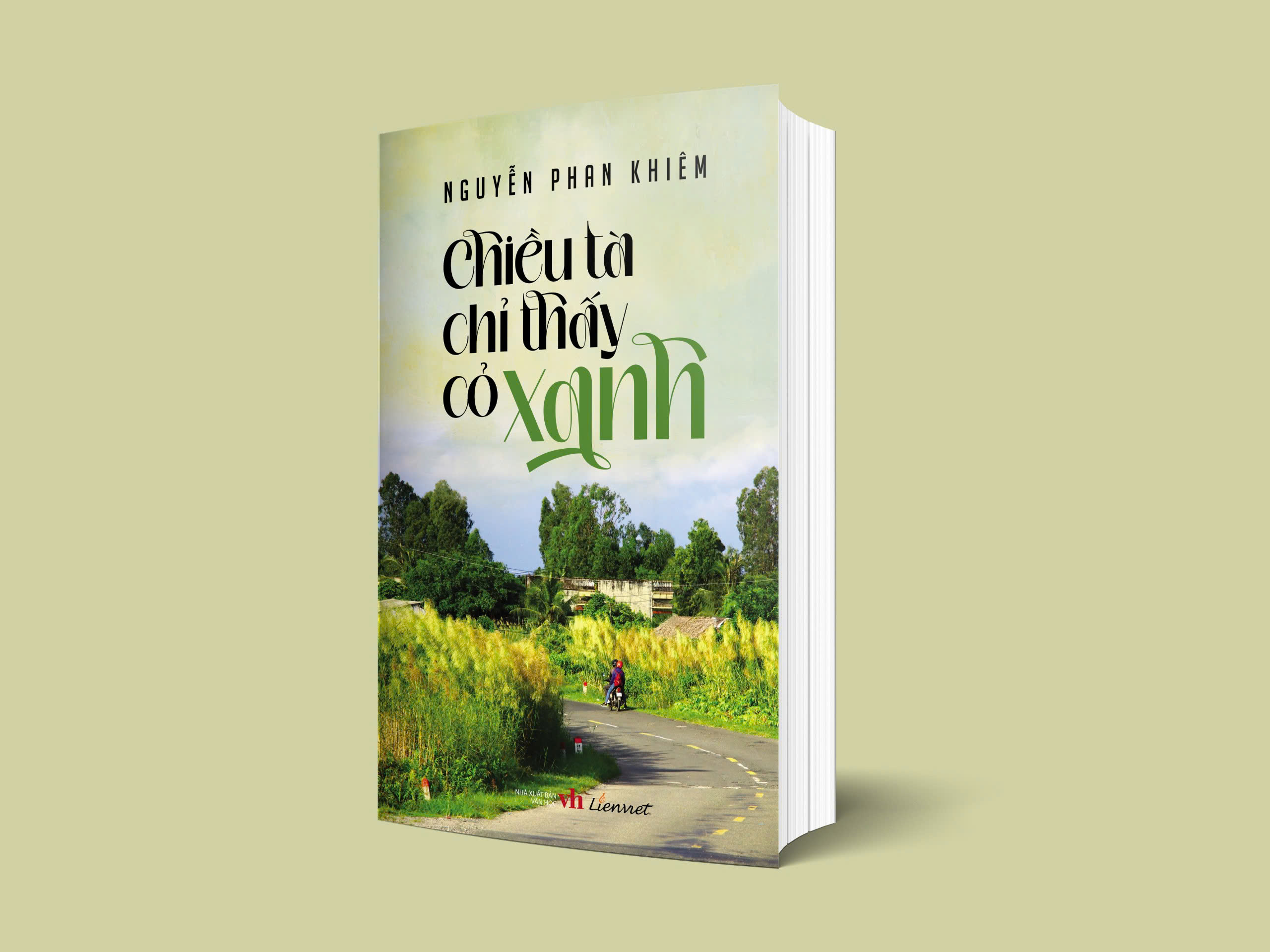 CHIỀU TÀ CHỈ THẤY CỎ XANH – Nguyễn Phan Khiêm – Liên Việt – NXB Văn học