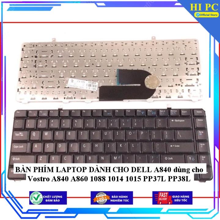 BÀN PHÍM LAPTOP DÀNH CHO DELL A840 dùng cho Vostro A840 A860 1088 1014 1015 PP37L PP38L - Hàng Nhập Khẩu