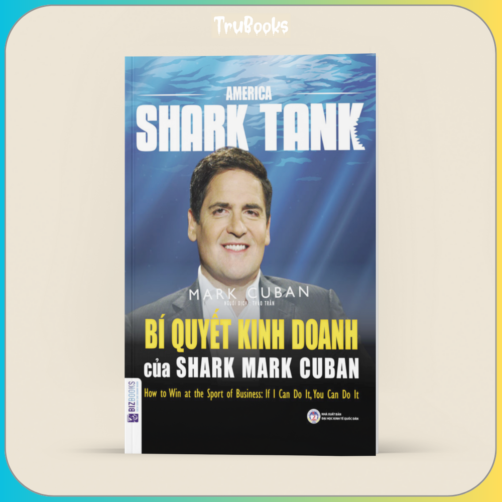 Bí quyết kinh doanh của Shark Mark Cuban