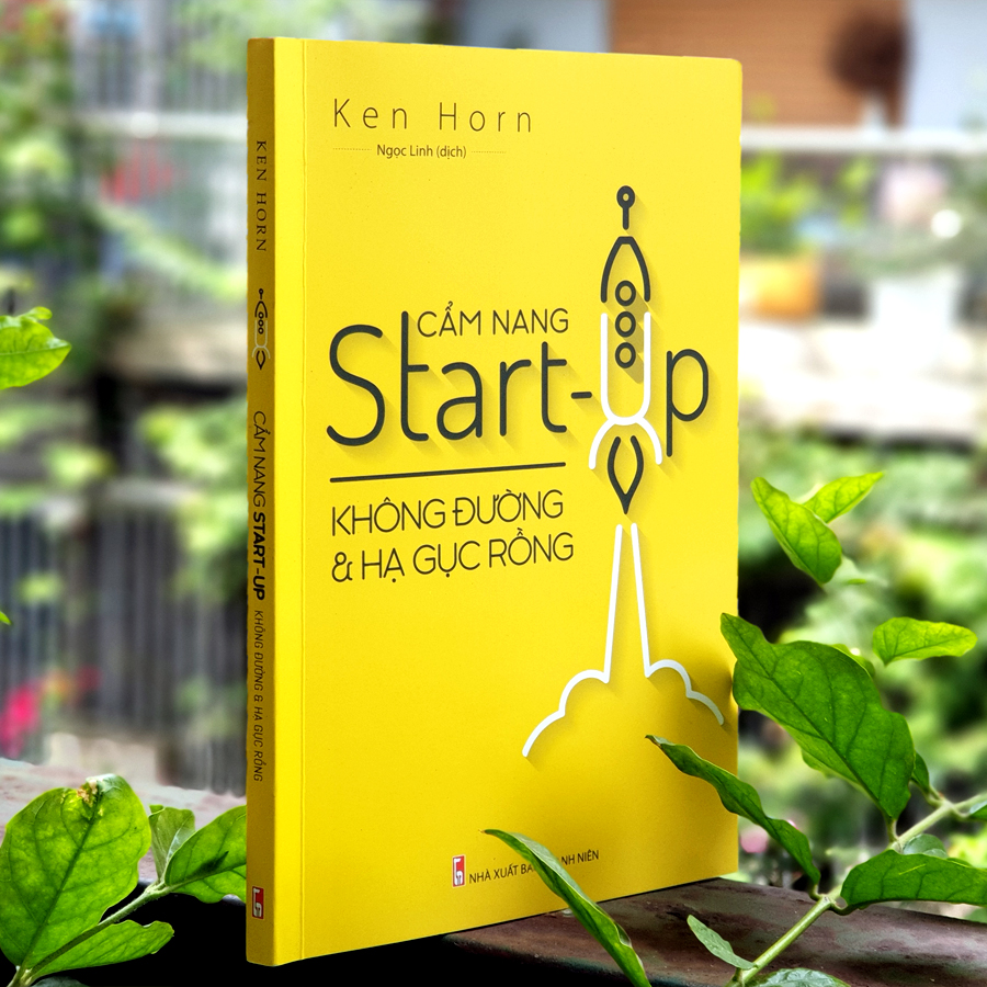 Cẩm Nang Start-Up Không Đường Và Hạ Gục Rồng