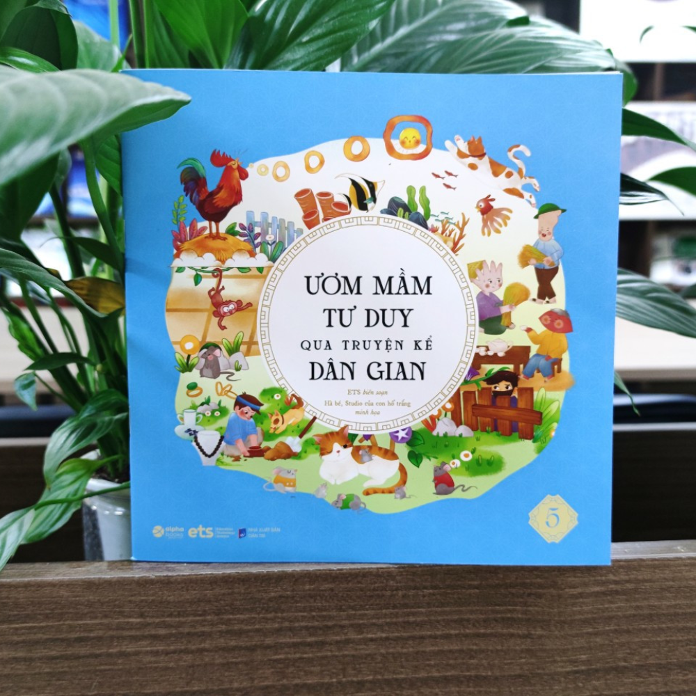 Ươm Mầm Tư Duy Qua Truyện Kể Dân Gian Tập 5