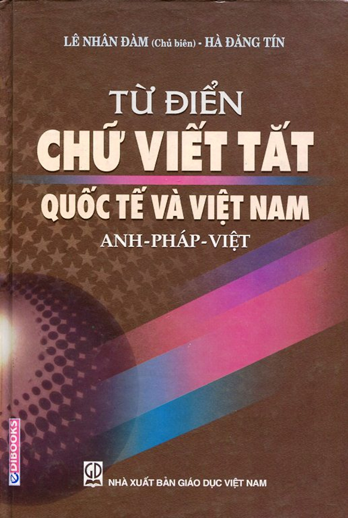 Từ Điển Chữ Viết Tắt Quốc Tế và Việt Nam Anh - Pháp - Việt