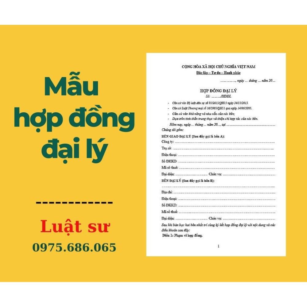 Mẫu hợp đồng đại lý + bản hướng dẫn chi tiết của Luật sư