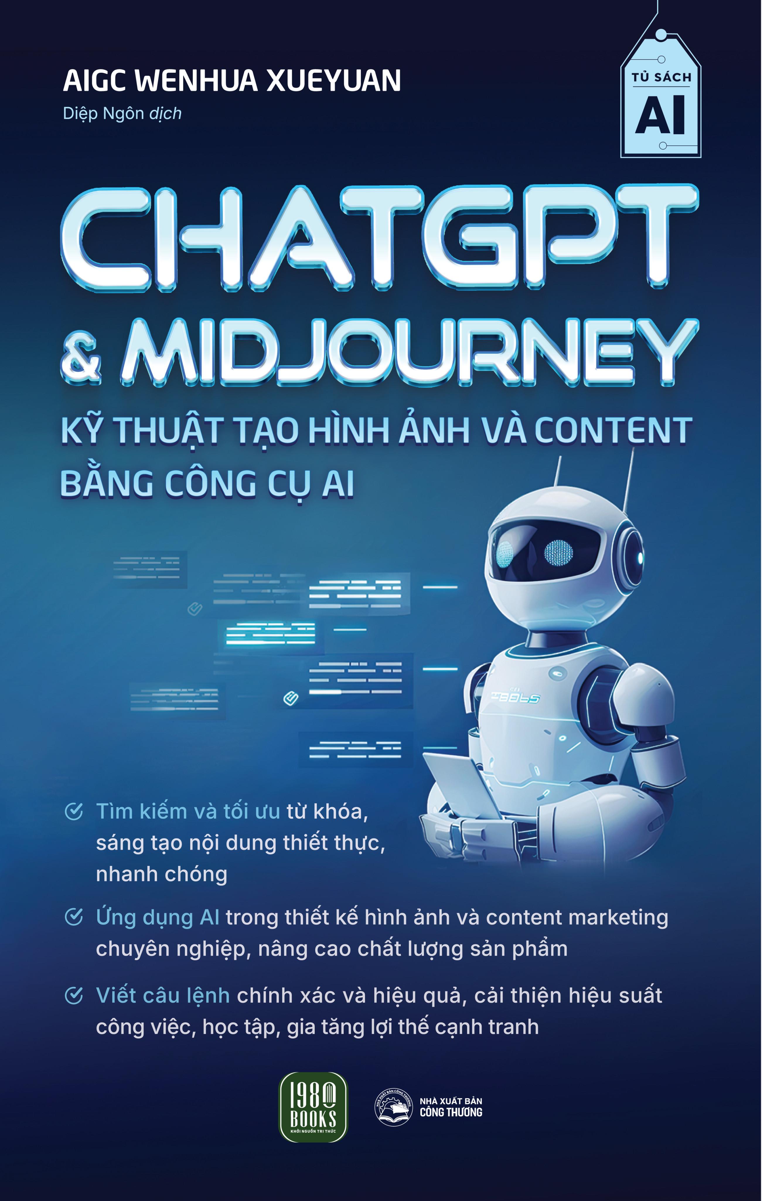 Sách - ChatGPT Và Midjourney - Kỹ Thuật Tạo Hình Ảnh Và Content Bằng Công Cụ AI