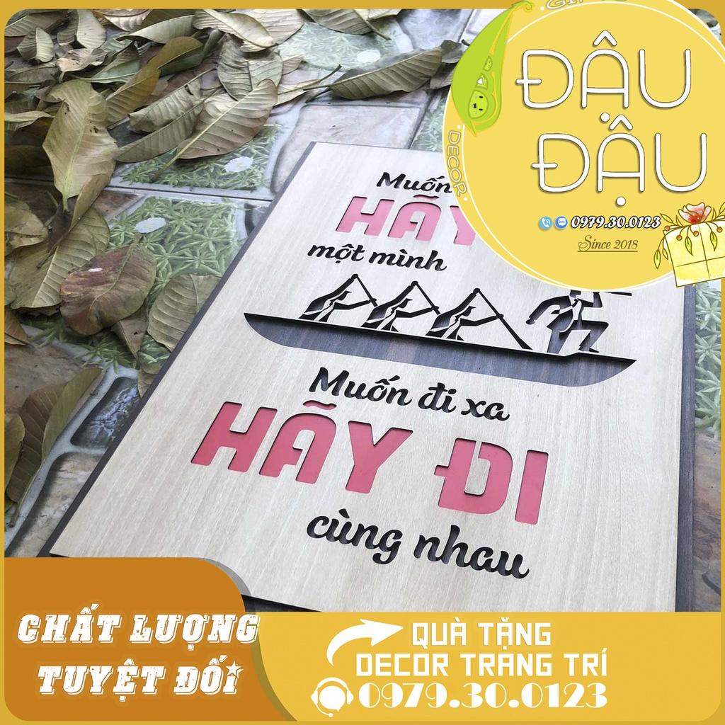 Tranh Tạo Động Lực “Muốn đi nhanh hãy đi một mình Muốn đi xa hãy đi cùng nhau”