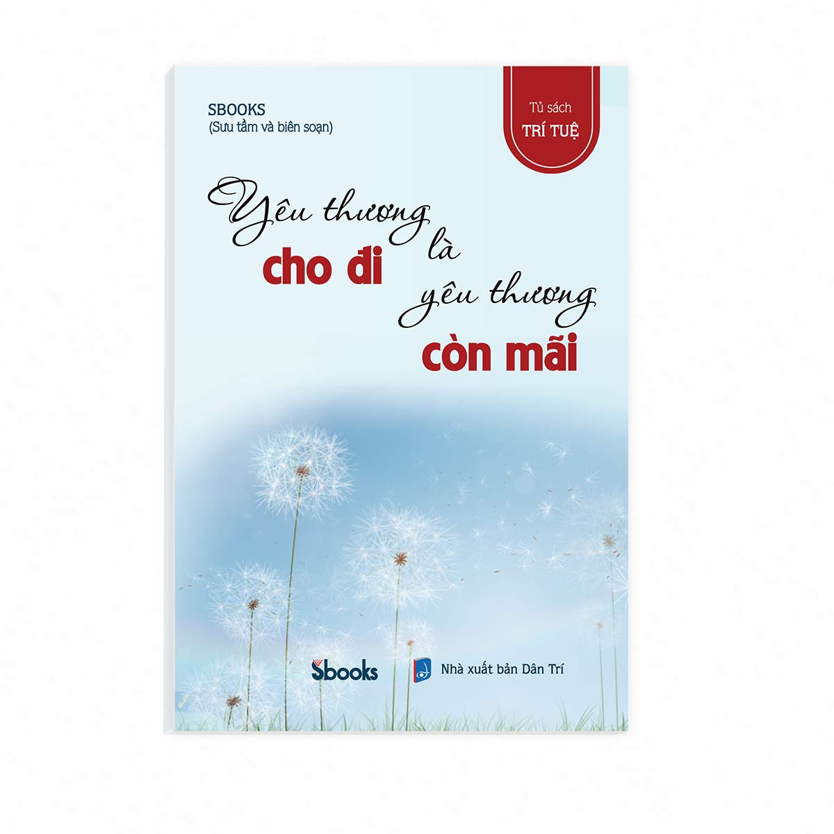 YÊU THƯƠNG CHO ĐI LÀ YÊU THƯƠNG CÒN MÃI - SBOOKS