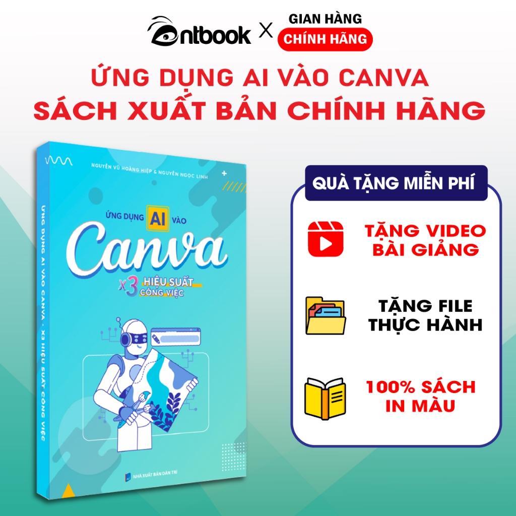 Sách Ứng Dụng AI vào Canva X3 Hiệu Suất Làm Việc, Tặng Video Hướng Dẫn, Xuất Bản Chính Hãng