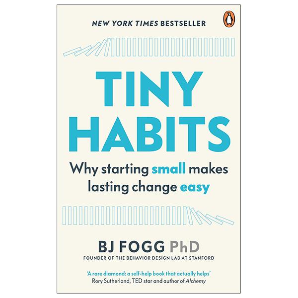 Tiny Habits: Why Starting Small Makes Lasting Change Easy