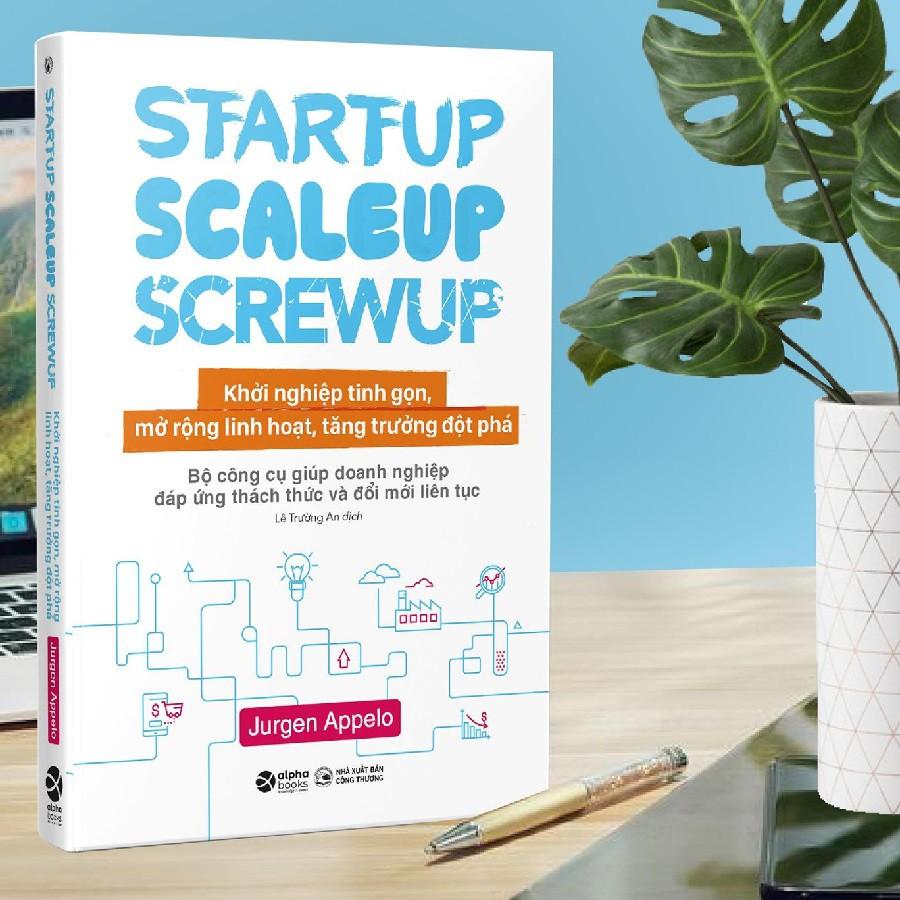 Khởi Nghiệp Tinh Gọn - Startup, Scaleup, Screwup - Bản Quyền