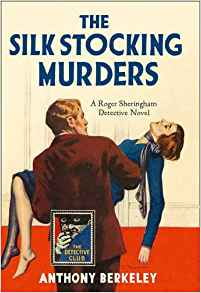 The Detective Club — THE SILK STOCKING MURDERS: A Detective Story Club Classic Crime Novel