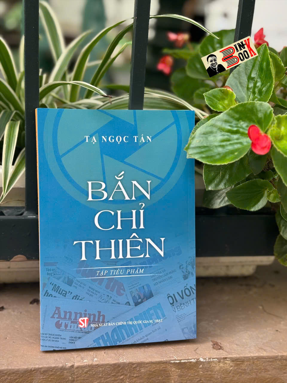 BẮN CHỈ THIÊN (Tập tiểu phẩm) - GS. TS. Tạ Ngọc Tấn - Nhà xuất bản Chính trị Quốc gia Sự thật