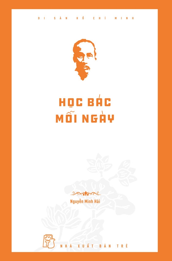 Di Sản Hồ Chí Minh - Học Bác Mỗi Ngày