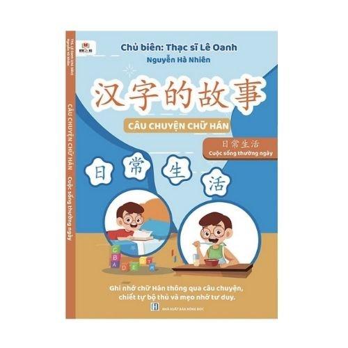 Sách - Câu Chuyện Chữ Hán – Cuộc Sống Thường Ngày