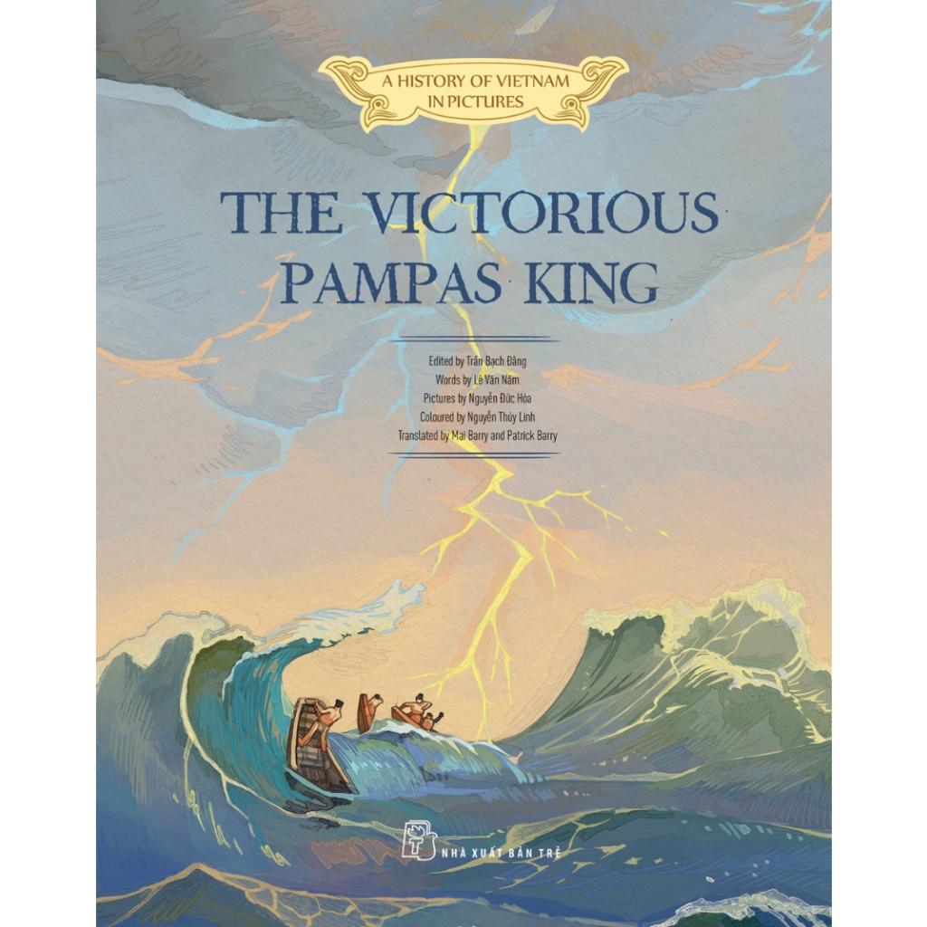 A history of VN in pictures. The Victorious Pampas King (In colour) - Bản Quyền