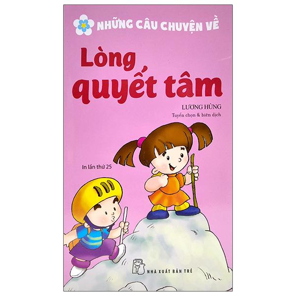 Những Câu Chuyện Về - Lòng Quyết Tâm (Tái Bản 2022)