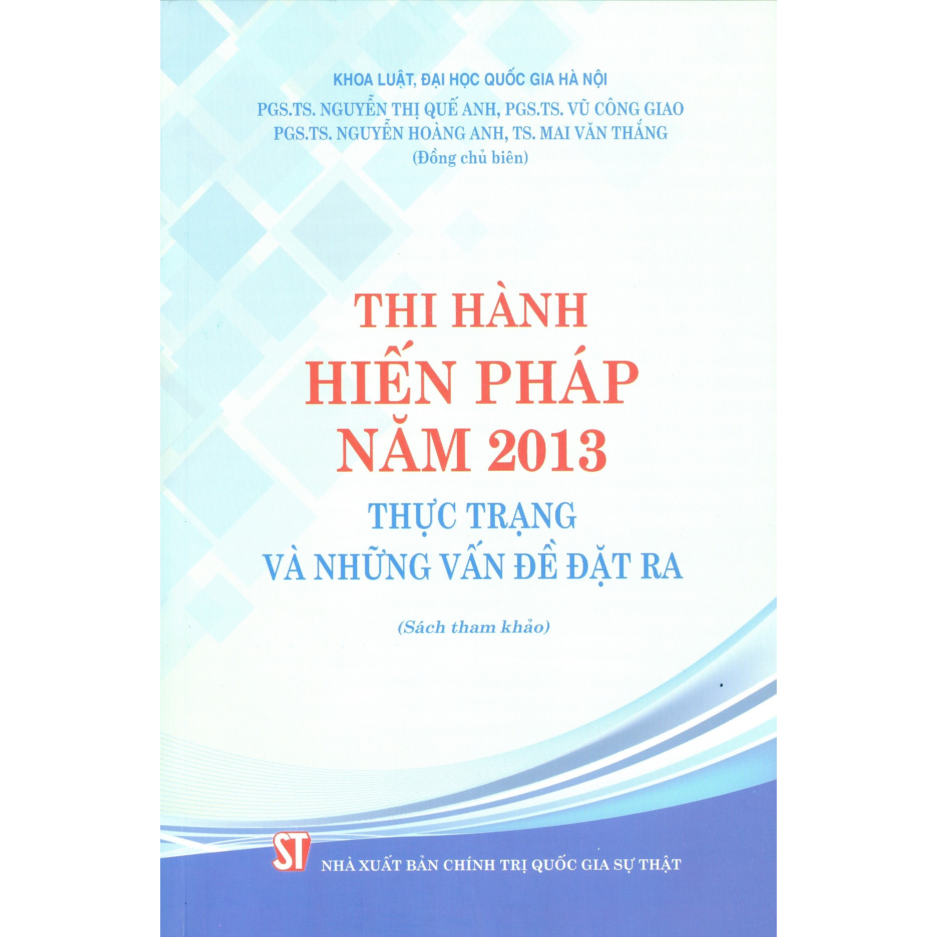 Thi Hành Hiến Pháp Năm 2013 - Thực Trạng Và Những Vấn Đề Đặt Ra