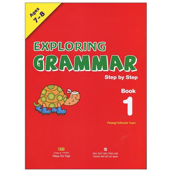 Exploring Grammar: Step By Step - Book 1 (Age 7 – 8)