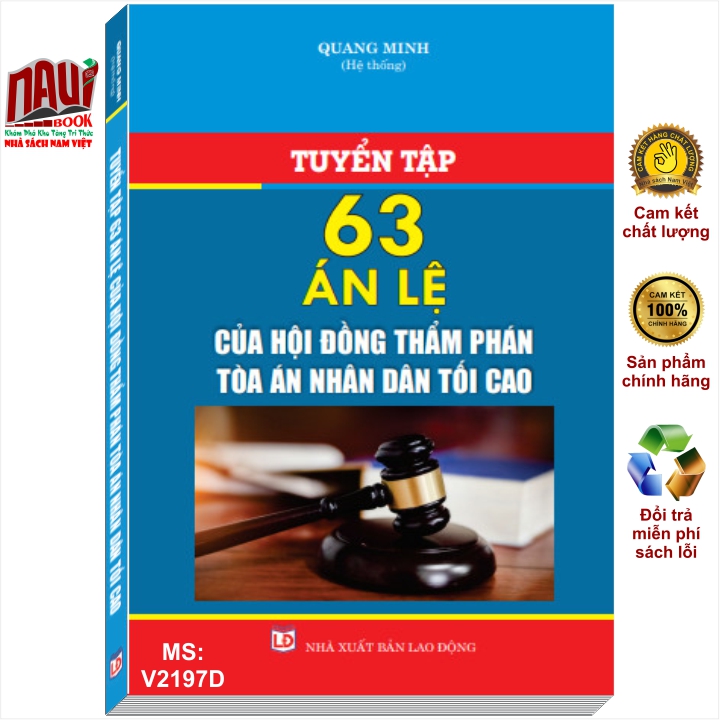 Sách Tuyển Tập 63 Án Lệ Của Hội Đồng Thẩm Phán Tòa Án Nhân Dân Tối Cao Về Hình Sự, Dân Sự, Hành Chính, Kinh Tế, Thương Mại, Lao Động - V2197D