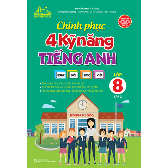 Chinh Phục 4 Kỹ Năng Tiếng Anh Nghe - Nói - Đọc - Viết Lớp 8 Tập 2