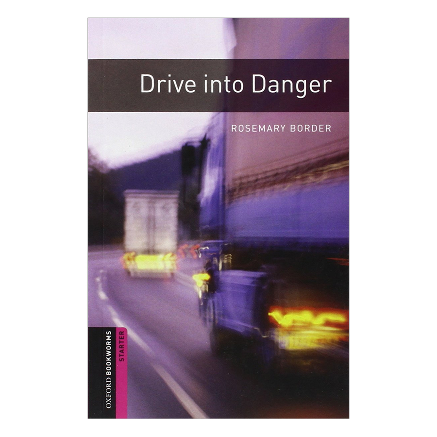 Oxford Bookworms Library (2 Ed.) Starter: Drive Into Danger