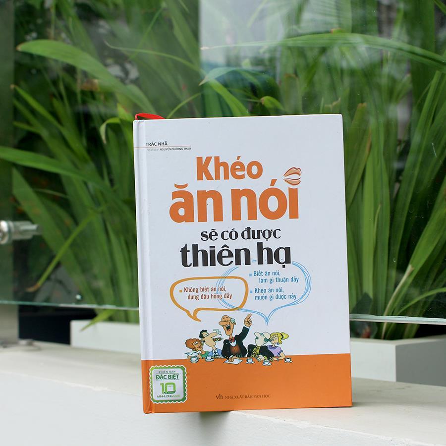 Sách: Khéo Ăn Nói Sẽ Có Được Thiên Hạ (Bìa cứng) - TSKN