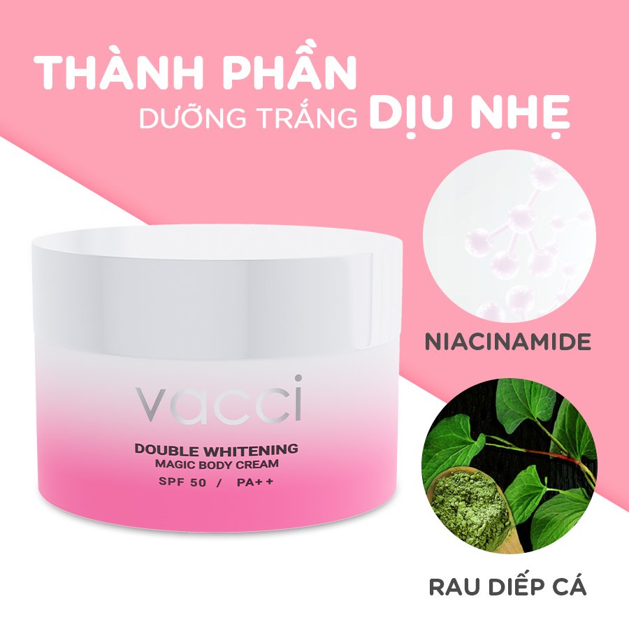 KEM BODY VACCI - DOUBLE WHITENING SPF 50 / PA++ - SIÊU KEM DƯỠNG TRẮNG - LÀM MỀM MỊN DA 160ml