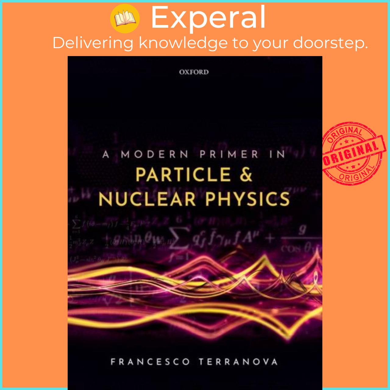 Sách - A Modern Primer in Particle and Nuclear Physics by Francesco Terranova (UK edition, paperback)