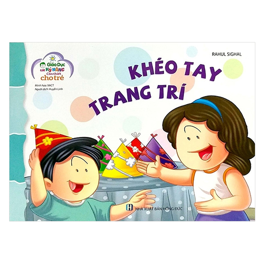 Giáo Dục Các Kỹ Năng Cần Thiết Cho Trẻ : Khéo tay trang trí