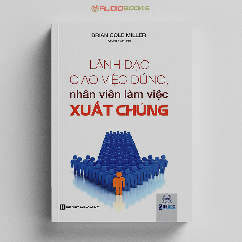 Lãnh Đạo Giao Việc Đúng Nhân Viên Làm Việc Xuất Chúng