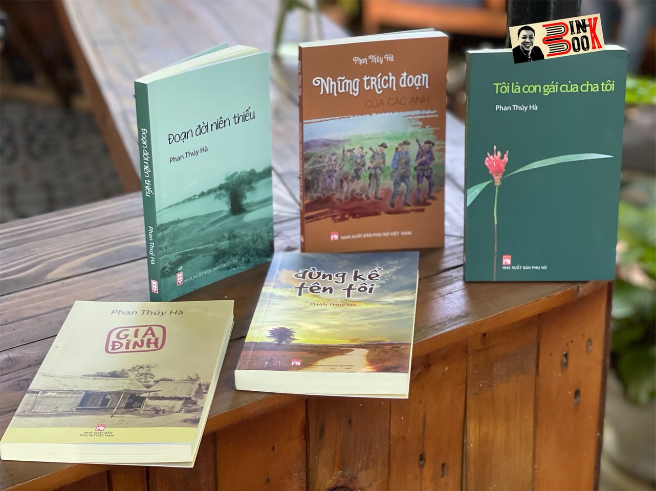 ĐỪNG KỂ TÊN TÔI, TÔI LÀ CON GÁI CỦA CHA TÔI, GIA ĐÌNH, NHỮNG TRÍCH ĐOẠN CỦA CÁC ANH, ĐOẠN ĐỜI NIÊN THIẾU – Phan Thuý Hà - NXB Phụ Nữ