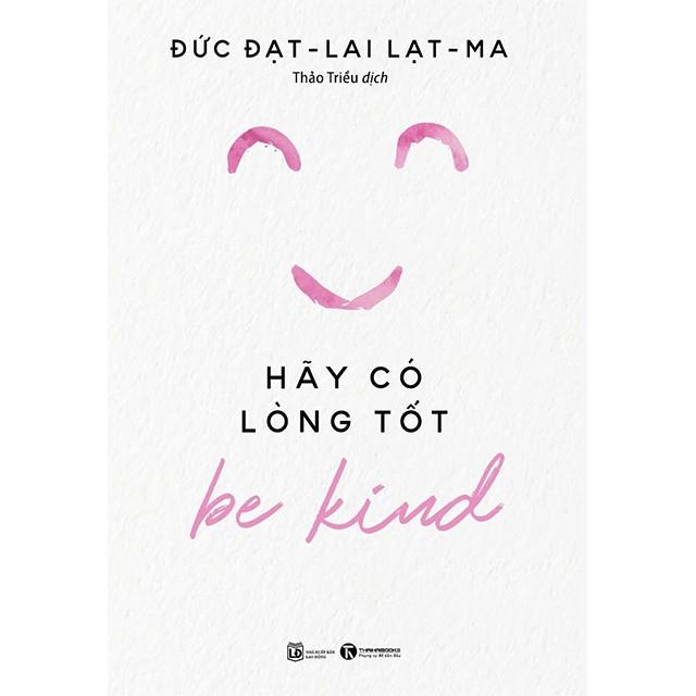 Hãy có lòng tốt - Be Kind - Bản Quyền