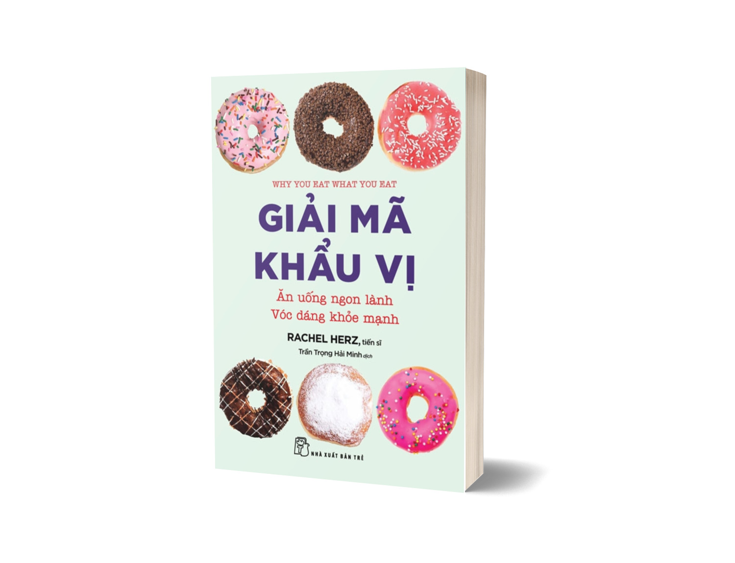 Sách Giải Mã Khẩu Vị: Ăn Uống Ngon Lành Vóc Dáng Khỏe Mạnh