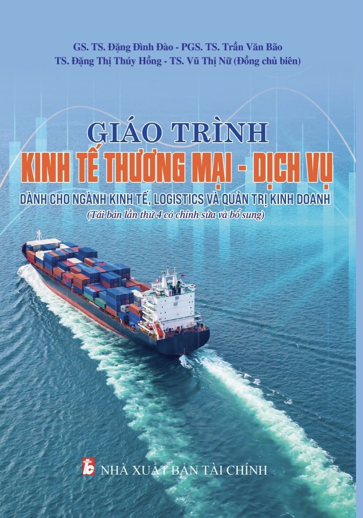 Giáo trình Kinh tế Thương mại - Dịch vụ - Dành cho ngành Kinh tế, Logistics và Quản trị Kinh doanh