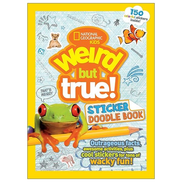 Weird But True! Sticker Doodle Book: Outrageous Facts, Awesome Activities, Plus Cool Stickers For Tons Of Wacky Fun!