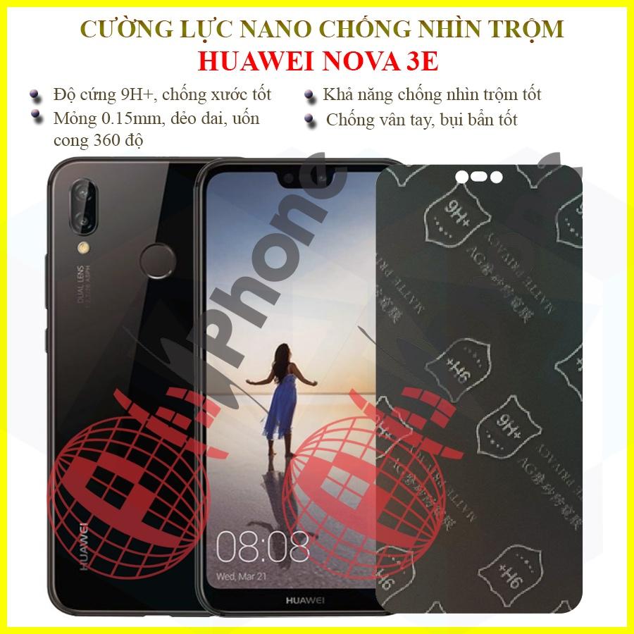 Dán chống nhìn trộm  dành cho Huawei Nova 3e - Dán cường lực dẻo nano 9H+