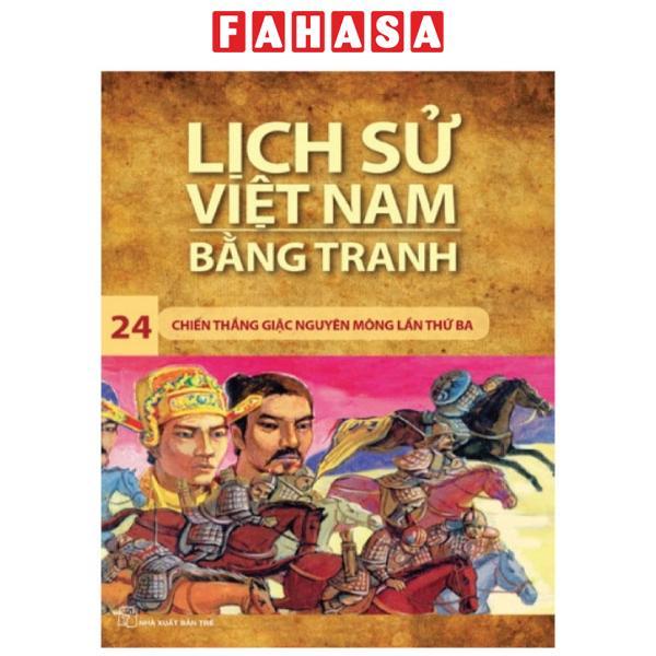 Lịch Sử Việt Nam Bằng Tranh - Tập 24 - Chiến Thắng Giặc Nguyên Mông Lần Thứ 3
