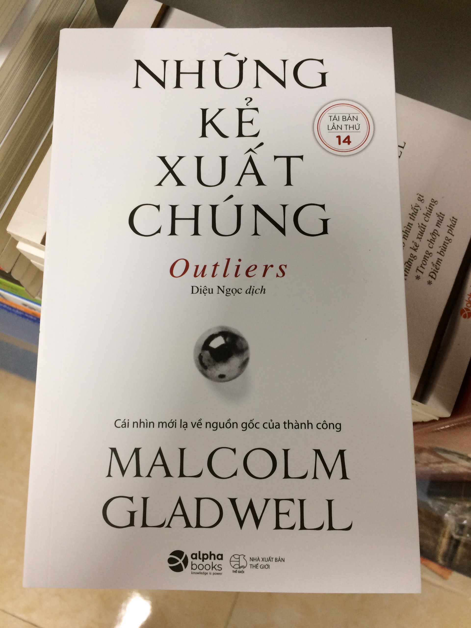 Những kẻ xuất chúng – Không ai tự sinh ra đã vĩ đại (Tái bản lần thứ 14 năm 2021)