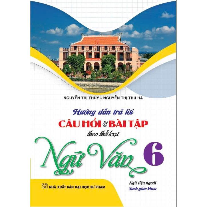 Sách - Hướng dẫn trả lời câu hỏi &amp; bài tập theo thể loại ngữ văn 6 (ngữ liệu ngoài sách giáo khoa) - HA