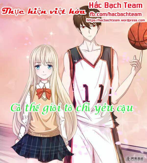 cả thế giới tớ chỉ yêu cậu chapter 8 2