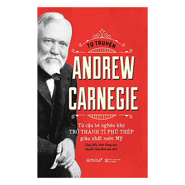 Tự Truyện Andrew Carnegie (Tái Bản 2018)